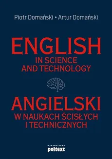 English in Science and Technology Angielski w naukach ścisłych i technicznych - Outlet - Artur Domański, Piotr Domański
