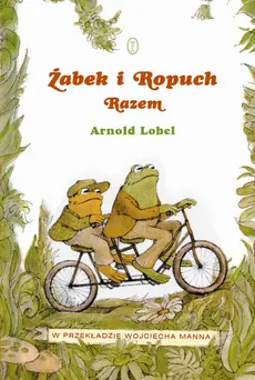 Żabek i Ropuch. Razem - Arnold Lobel