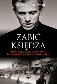 Zabić księdza - Tadeusz A. Kisielewski