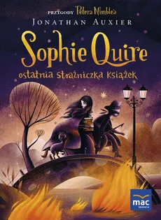 Sophie Quire - ostatnia strażniczka Książek - Jonathan Auxier