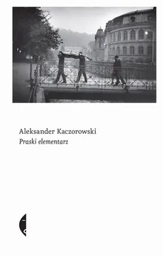 Praski elementarz - Aleksander Kaczorowski