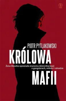 Królowa mafii - Monika Banasiak, Piotr Pytlakowski