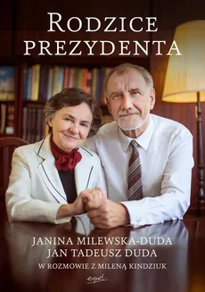 Rodzice prezydenta - Jan Tadeusz Duda, Janina Milewska-Duda, Milena Kindziuk
