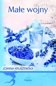 Małe wojny - Joanna Kruszewska