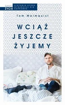 Wciąż jeszcze żyjemy - Tom Malmquist