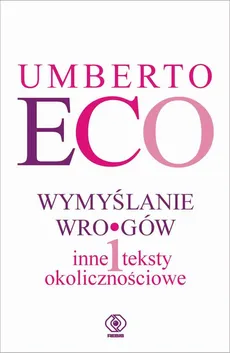 Wymyślanie wrogów - Umberto Eco
