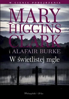 W świetlistej mgle - Alafair Burke, Mary Higgins Clar