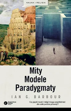 Mity, Modele, Paradygmaty - Ian G. Barbour