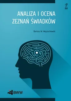 Analiza i ocena zeznań świadków - Bartosz Wojciechowski