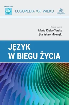 Język w biegu życia - Maria Kielar-Turska, Stanisław Milewski