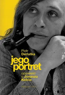 Jego portret Opowieść o Jonaszu Kofcie - Outlet - Piotr Derlatka