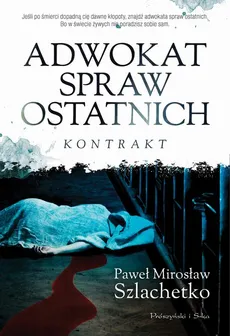 Adwokat spraw ostatnich - Paweł Mirosław Szlachetko