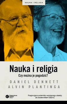 Nauka i religia - Alvin Plantinga, Daniel Dennett