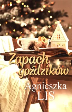 Zapach goździków - Agnieszka Lis