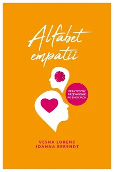 Alfabet empatii - Joanna Berendt, Lorenc Vesna