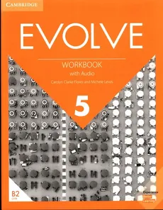 Evolve 5 Workbook with Audio - Flores Carolyn Clarke, Michele Lewis