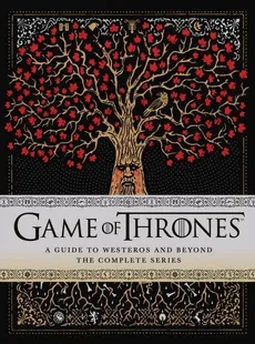 Game of Thrones: A Guide to Westeros and beyond - Myles McNutt