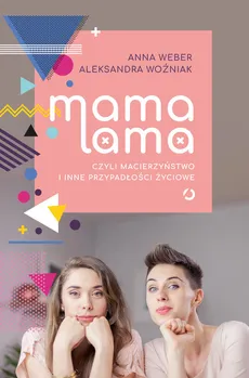 Mama lama - Anna Weber, Aleksandra Woźniak