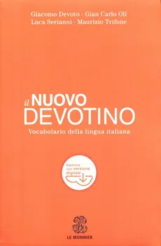 Nuovo Devotino Vocabolario della lingua italiana - Giacomo Devoto, Oli Gian Carlo, Luca Serianni, Maurizio Tifone