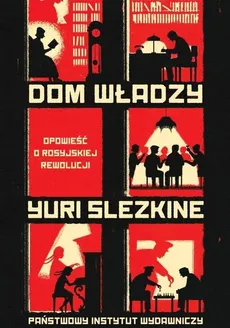 Dom władzy Tom 1-3 Opowieść o rosyjskiej rewolucji - Outlet - Yuri Slezkine