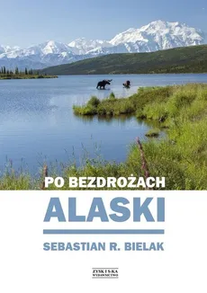 Po bezdrożach Alaski - Outlet - Sebastian Bielak