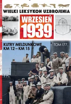 Wielki Leksykon Uzbrojenia Wrzesień 1939 t.177 /K/ - zbiorowe opracowanie