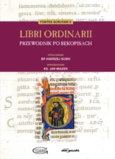 Libri Ordinarii Przewodnik po rękopisach