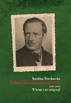 Tadeusz Żenczykowski-Zawadzki - Karolina Trzeskowska
