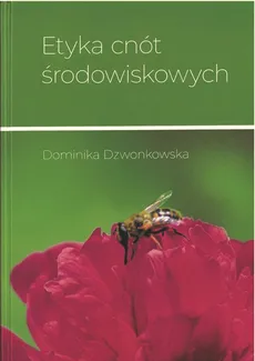 Etyka cnót środowiskowych - Dominika Dzwonkowska