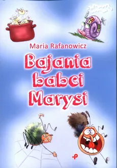 Bajania babci Marysi - Rafanowicz Maria