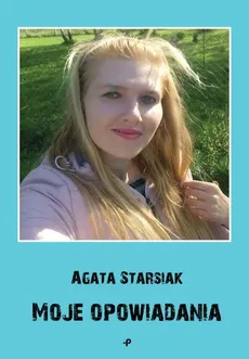 Moje opowiadania - Starsiak Agata