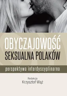 Obyczajowość seksualna Polaków - Krzysztof Wąż