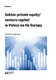Sektor private equity/venture capital w Polsce na tle Europy - Outlet - Elżbieta Grzegorczyk