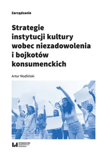 Strategie instytucji kultury wobec niezadowolenia i bojkotów konsumenckich - Outlet - Artur Modliński