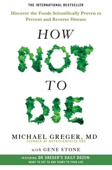 How Not To Die - Outlet - Michael Greger, Gene Stone