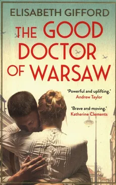 The Good Doctor of Warsaw - Elisabeth Gifford
