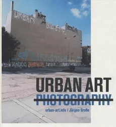 Urban Art Photography - Jurgen Grosse