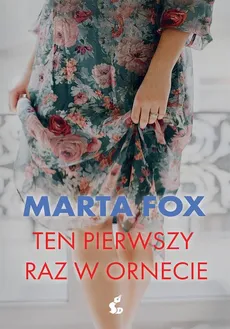 Ten pierwszy raz w Ornecie - Marta Fox