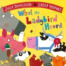 What the Ladybird Heard - Julia Donaldson