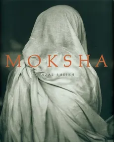 Moksha - Fazal Sheikh