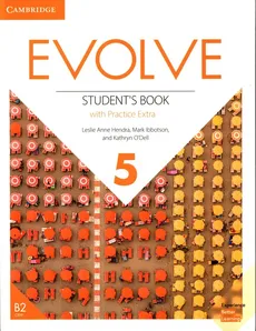 Evolve 5 Student's Book with Practice Extra - Hendra Leslie Anne, Mark Ibbotson, Kathryn O'Dell