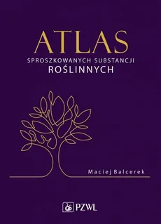 Atlas sproszkowanych substancji roślinnych - Outlet - Maciej Balcerek