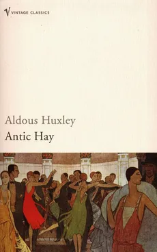 Antic Hay - Aldous Huxley