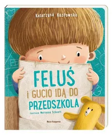 Feluś i Gucio idą do przedszkola - Outlet - Katarzyna Kozłowska