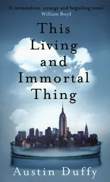 This Living and Immortal Thing - Austin Duffy