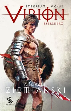 Imperium Achai Virion Tom 4 Szermierz - Outlet - Andrzej Ziemiański