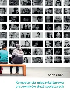 Kompetencja międzykulturowa pracowników służb społecznych - Outlet - Anna Linka
