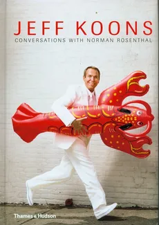Jeff Koons: Conversations with Norman Rosenthal - Norman Rosenthal