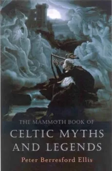 The Mammoth Book of Celtic Myths and legends - Outlet - Ellis Berresford Peter