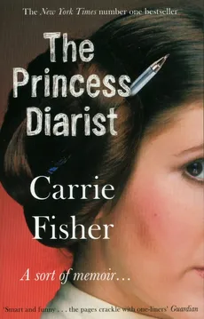 The Princess Diarist - Carrie Fisher